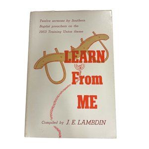 Learn From Me J E Lambdin 1952 Sermons Preacher Pastor Christian Baptist Homily